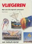 Kroeze, Hans - Vliegeren. Met ruim 20 originele ontwerpen