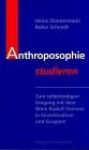 Zimmermann , Heinz . & Robin Schmidt . [ isbn 978-3723510292  ] - Anthroposophie studieren .