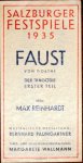 Salzburger Festspiele: - [Programmanzeige] Faust von Goethe. Der Tragödie. Erster Teil. Regie: Max Reinhardt. Musikalische Leitung: Bernhard Paumgartner