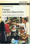 Vogt, Hans-Heinrich - Farben und ihre Geschichte - von der Höhlenmalerei zur Farbchemie