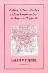 Turner, Ralph V. - Judges, administrators and the common law in Angevin England.