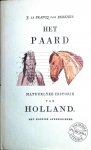 Francq van Berkhey, J. le . [ isbn 9789021602578 ]  Facsimile - Het  Paard  . ( Natuurlyke historie  van Holland met de noodige afbeeldingen . ) Herdruk uit 1769 met diverse uitklapbare platen facsimile
