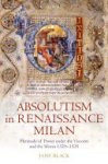 Jane Black - Absolutism in Renaissance Milan