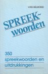 Helmond, Van - Spreekwoorden. 350 spreekwoorden en uitdrukkingen