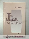 Harinck, Ds. C. - Tot belijden geroepen