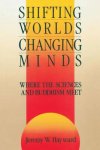 Jeremy W. Hayward - Shifting Worlds, Changing Minds Where the Sciences and Buddhism Meet