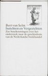 Bert van Selm 240348 - Inzichten en vergezichten zes beschouwingen over het onderzoek naar de geschiedenis van de Nederlandse boekhandel