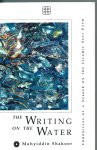 Shakoor, Muhyiddin - The writing on the Water. Chronicles of a seeker on the Islamic Sufi Path