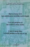 CARLIER Myriam, GREVE Anke, PREVENIER Walter, STABEL Peter (Eds.) - Coeur et marge dans la société urbaine au bas moyen âge. Hart en marge in de laat-middeleeuwse stedelijke maatschappij. Core and periphery in late medieval society.
