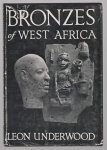 Underwood, Leon - Bronzes of West Africa