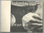 Rutges, Jan (tekst en fotografie) - Colombia in zwart wit. Een fotoverhaal over mensen in en om Cartagena
