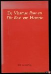 POEL, D. van der - De Vlaamse Rose en Die Rose van Heinric. Onderzoekingen over twee Middelnederlandse bewerkingen van de Roman de la Rose.