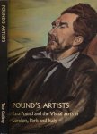  - Pound's Artists: Ezra Pound and the visual arts in London, Paris and Italy.