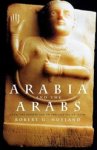 Robert G. Hoyland - Arabia and the Arabs