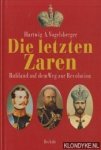 Vogelsberger, Hartwig A - Die letzten zaren. Russland auf dem weg zur revolution