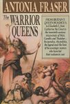 Antonia Fraser - The Warrior Queens