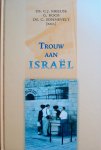 Meeuse, ds. C.J., Roos, G., Sonnevelt, ds. C. (red.) - Trouw aan Israel