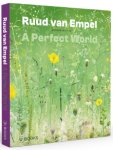EMPEL -  Ruys, Christophe & Lex van de Haterd & Xavier Cabonne: - Ruud van Empel, A Perfect World. Retrospective.