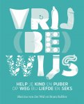 Marina van der Wal 234242, Bram Bakker 66809 - Vrij(be)wijs help je kind en puber op weg bij liefde en seks