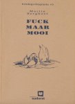 Berghoef, Martin. - Fuck maar mooi.