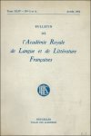 BULLETIN. - BULLETIN DE L'ACADEMIE ROYALE DE LANGUE ET DE LITTERATURE FRANCAISES.