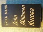 Mann, Erika - ZEHN MILLIONEN KINDER