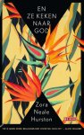 Zora Neale Hurston - En Ze Keken Naar God