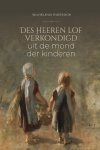Wilhelmus Eversdijk - Eversdijk, Wilhelmus-Des Heeren lof verkondigd uit de mond der kinderen (nieuw)