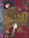 Wills, John E - 1688: Een jaar in de Wereldgeschiedenis Wills, John E - 1688: Een jaar in de Wereldgeschiedenis