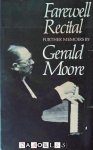 Gerald Moore - Farewell Recital. Further Memoires