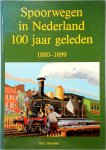 H.G. Hesselink 229087 - Spoorwegen in Nederland 100 jaar geleden