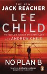 Lee Child 25932,  Andrew Child 203308 - No Plan B The unputdownable new 2022 Jack Reacher thriller from the No.1 bestselling authors