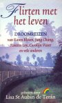 St Aubin de Téran, Lisa (samenst.) - Flirten met het leven. Droomreizen van Karen Blixen, Jung Chang, Rosetta Loy, Carolijn Visser en vele anderen