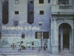Christian Vallee / E. Manet / J. Cendres. - Dimanche a Cuba.