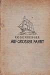 Rosenberger, Eugenie - Auf Grosser Fahrt