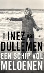 Inez van Dullemen - Een schip vol meloenen