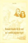 Veld, H. van 't - Veld, H. van 't-Beminde broeder die ik vand op 's werelts pelgrims wegen Veld, H. van 't - Veld, H. van 't-Beminde broeder die ik vand op 's werelts pelgrims wegen