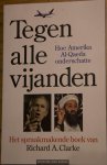 Clarke, R.A. - Tegen alle vijanden / hoe Amerika Al-Qaeda onderschatte