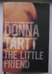 TARTT, DONNA, - The Little Friend.