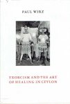 WIRZ, Paul - Exorcisme and the art of healing in Ceylon.