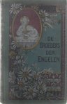 J M A apostolisch missionaris - De broeders der Engelen: eene verzameling van geschiedenissen betreffende de eerste heilige communie