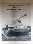 Jentz, Thomas L.: - Elefant Panzerjäger Tiger (P) - Museum Ordnance Special No. 4 :