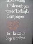 Dr. F. de Haan - "Uit de nadagen van de loffelijke Compagnie"  Een keuze uit de geschriften.