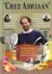 Jaeggi, Adriaan - Chez Adriaan. 98 makkelijke recepten uit de keuken van Adriaan Jaeggi