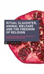 Jan Willem Sap, Gerhard van der Schyff - Ritual slaughter, animal welfare and the freedom of religion
