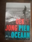 Jong, Oek de - Pier en oceaan / roman