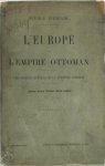 René Pinon - L'Europe et l'Empire ottoman Les aspects actuels de la Question d'Orient