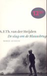 A.F.Th. van der Heijden - De slag om de Blauwbrug