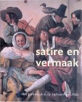 Biesboer, Pieter & Martina Sitt (samenstelling en redactie) - Satire en vermaak: Schilderkunst in de 17e eeuw: het genrestuk van Frans Hals en zijn tijdgenoten 1610-1670