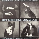 Rush, Anne Kent (met foto's van Patrick Harbron) - Het moderne yogaboek; oefeningen voor lichaam en geest